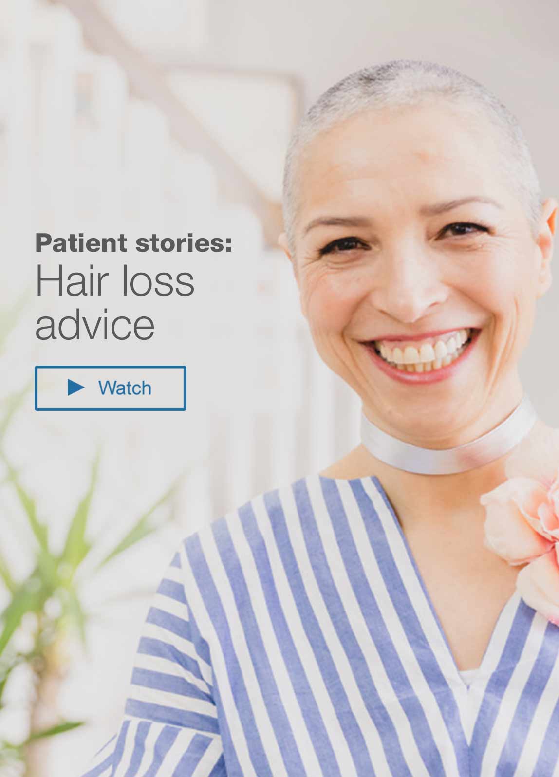 Patient stories: Hair loss advice. Watch.