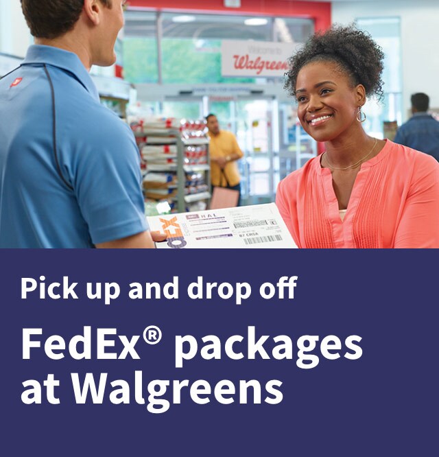 Pick up and drop off Fedex packages at Walgreens.
