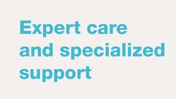 Expert care and specialized support