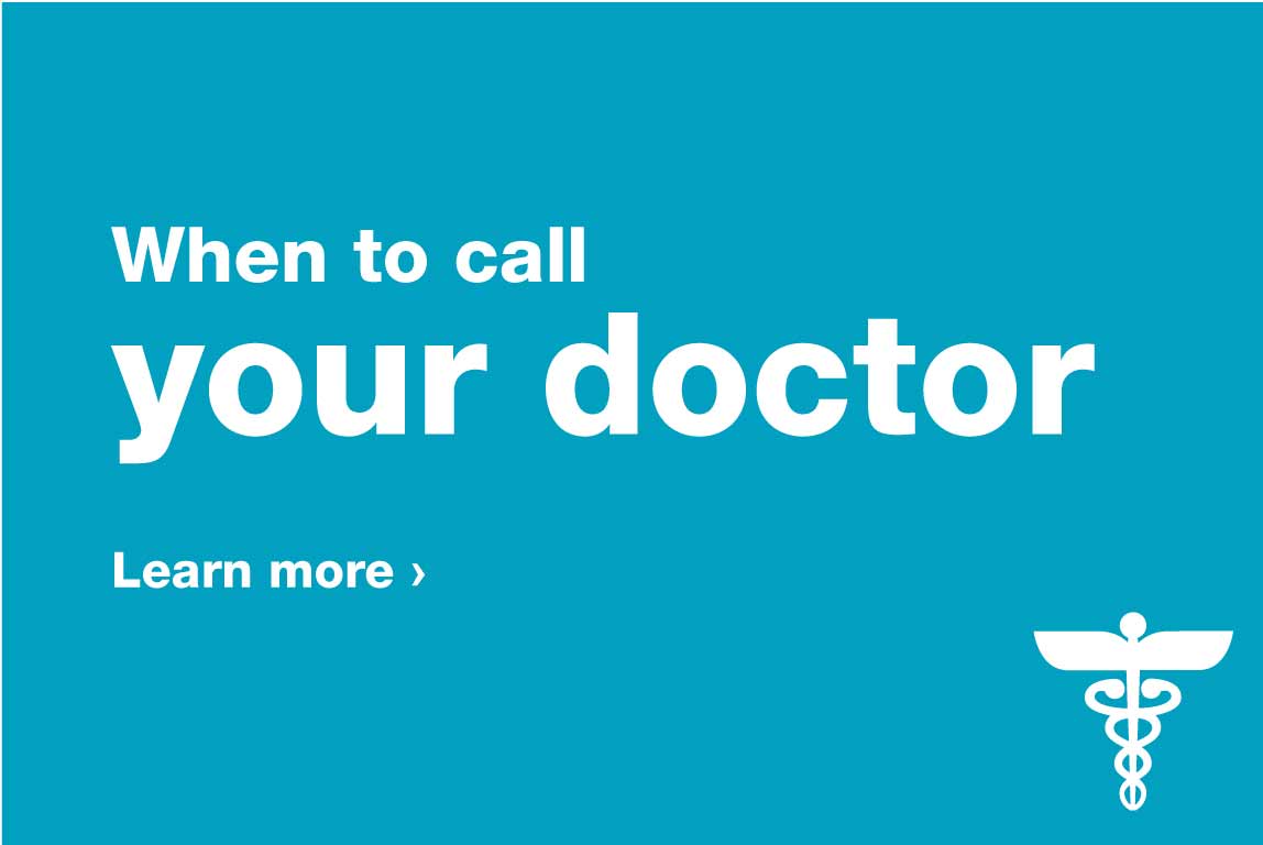 When to Call Your Doctor. Learn more.