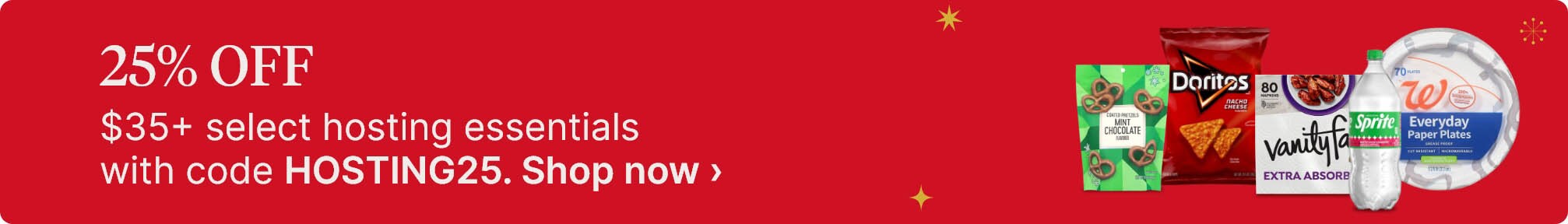 25% OFF $35+ select hosting essentials with code HOSTING25. Shop now.