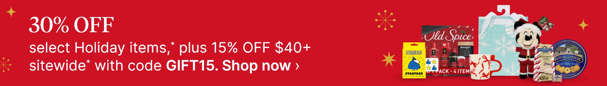 30% OFF select Holiday items*, plus 15% OFF $40+ sitewide* with code GIFT15. Shop now.